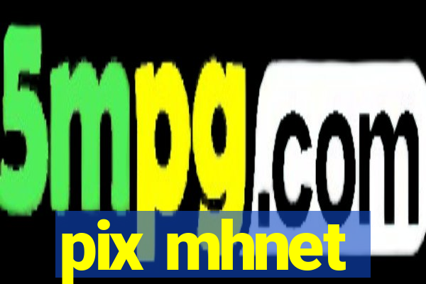pix mhnet